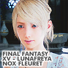 Moonrise: FFXV - Lunafreya Nox Fleuret FFXV - Lunafreya Nox Fleuret